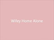 Wifey Home Alone
1124