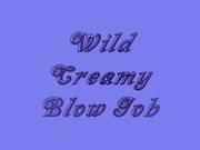 Wild Creamy Fellatio
1006
