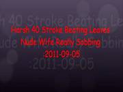 Harsh 40 Stroke Beating Reduces Nude Wife To Tears
818