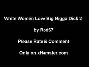 White Women Love Nigga Dick 2
2500
