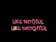 Like Mother Like Daughter
2700