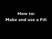 How To Make And Use A Fifi