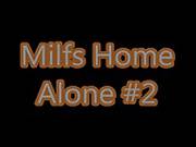 Milfs Home Alone 2